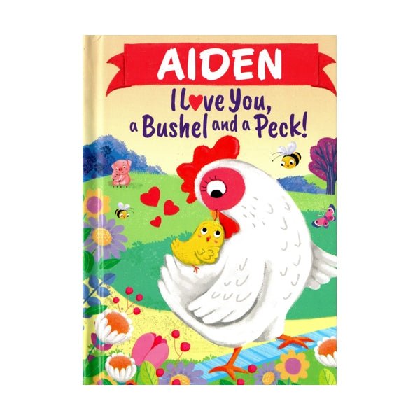 Aiden I Love You, a Bushel and a Peck Personalized Name Picture Book (Hardcover Book) - Dollar Fanatic