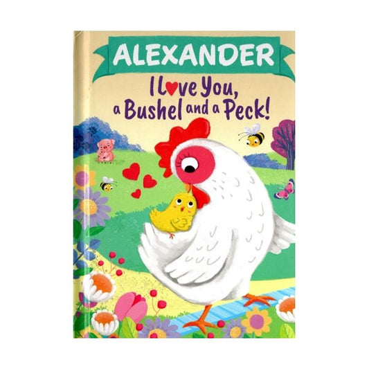 Alexander I Love You, a Bushel and a Peck Personalized Name Picture Book (Hardcover Book) - Dollar Fanatic