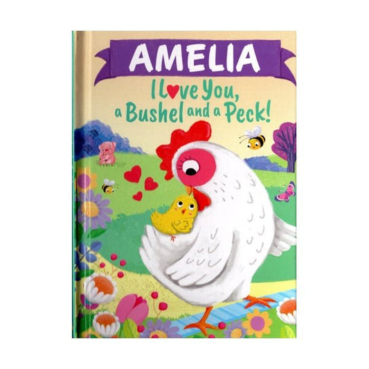 Amelia I Love You, a Bushel and a Peck Personalized Name Picture Book (Hardcover Book) - Dollar Fanatic