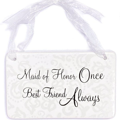 Maid of Honor Once, Best Friend Always Ceramic Plaque Gift with Satiny Ribbon Hanger - White/Art Deco (5.25" x 3.25") - Dollar Fanatic