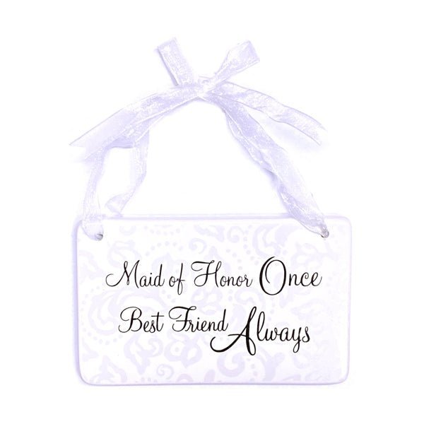 Maid of Honor Once, Best Friend Always Ceramic Plaque Gift with Satiny Ribbon Hanger - White/Art Deco (5.25" x 3.25") - Dollar Fanatic