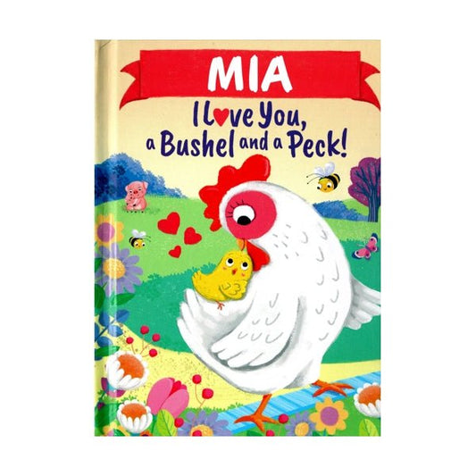 Mia I Love You, a Bushel and a Peck Personalized Name Picture Book (Hardcover Book) - Dollar Fanatic