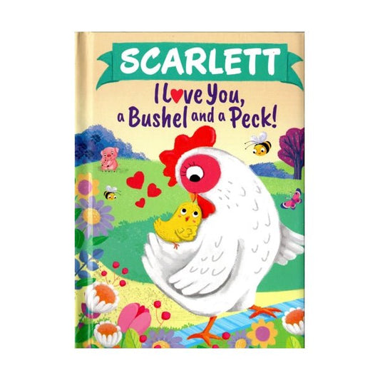 Scarlett I Love You, a Bushel and a Peck Personalized Name Picture Book (Hardcover Book) - Dollar Fanatic