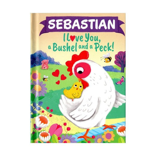 Sebastian I Love You, a Bushel and a Peck Personalized Name Picture Book (Hardcover Book) - Dollar Fanatic